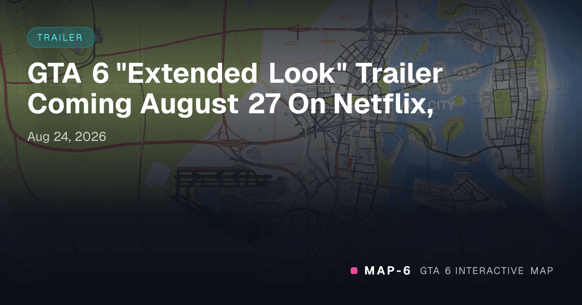 GTA 6 "Extended Look" Trailer Coming August 27 On Netflix,