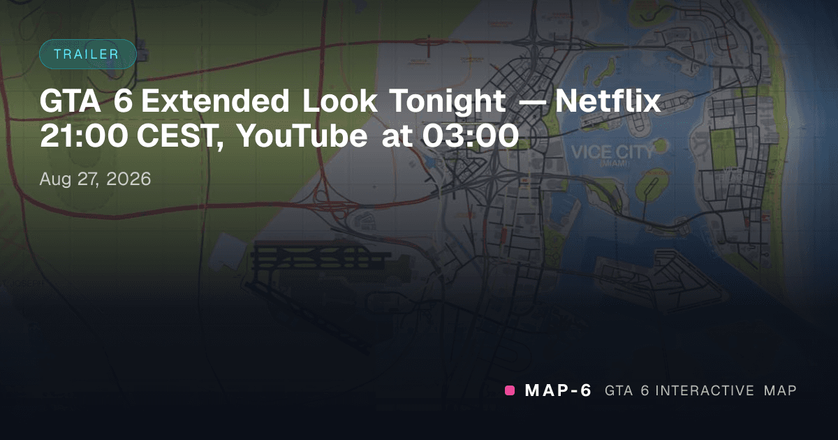 GTA 6 Extended Look Tonight — Netflix 21:00 CEST, YouTube at 03:00