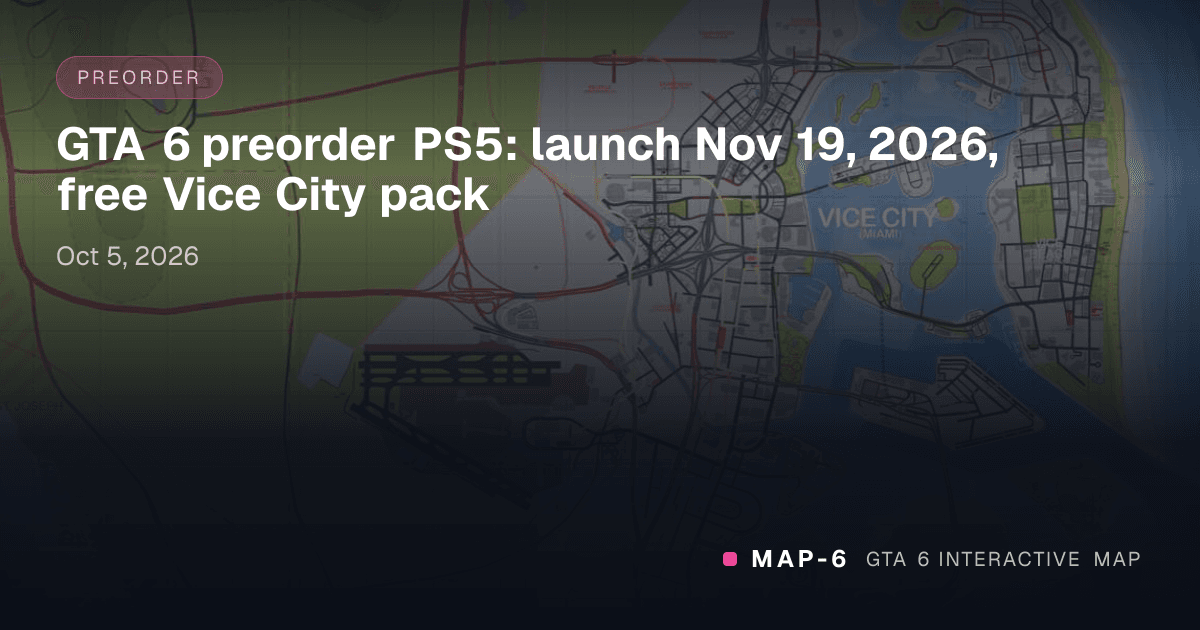 GTA 6 preorder PS5: launch Nov 19, 2026, free Vice City pack