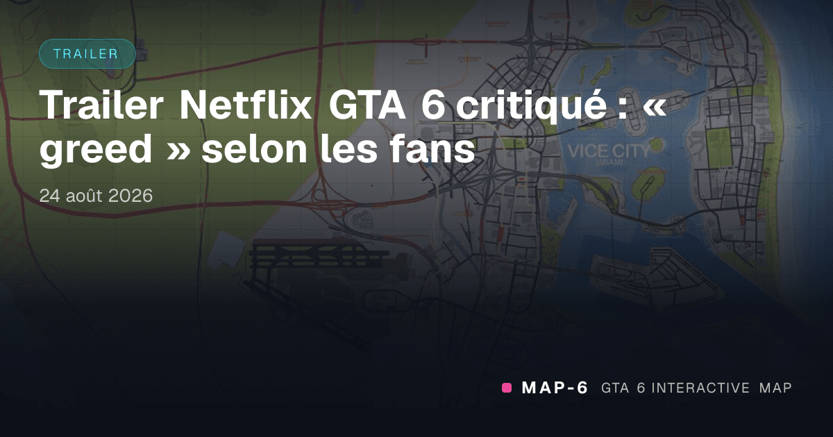 Trailer Netflix GTA 6 critiqué : « greed » selon les fans