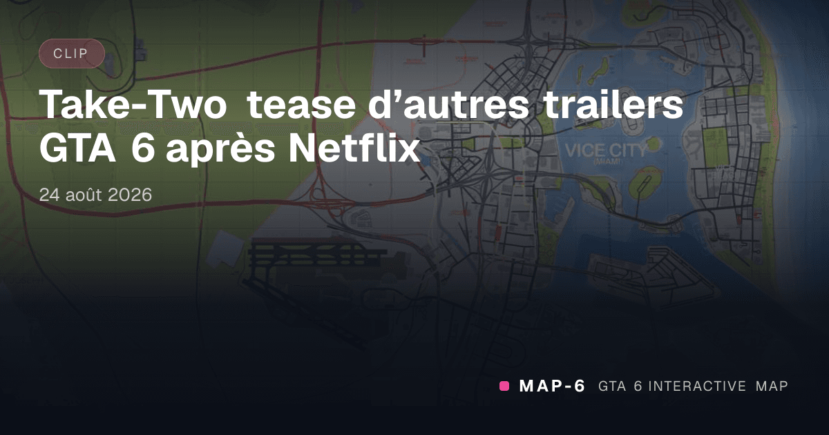 Take-Two tease d’autres trailers GTA 6 après Netflix
