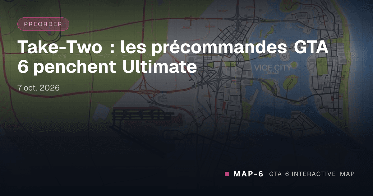 Take-Two : les précommandes GTA 6 penchent Ultimate